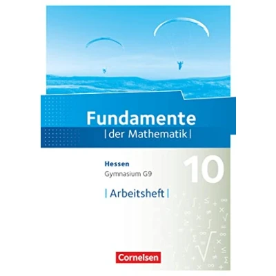 Abbildung von Fundamente der Mathematik Hessen ab 2017 10. Schuljahr: Arbeitsheft mit Lösungen