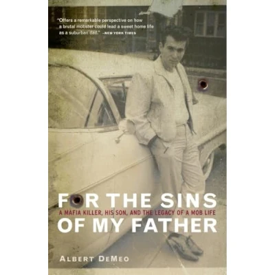 Abbildung von For the Sins of My Father: a Mafia Killer, His Son, and Legacy Mob Life