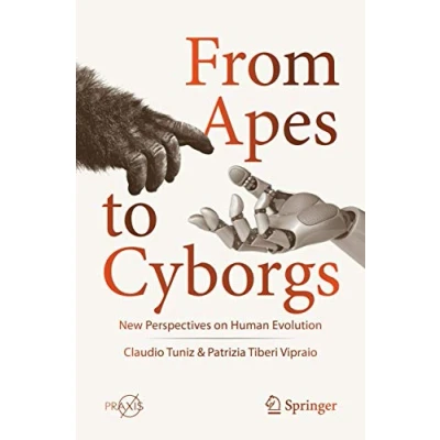 Abbildung von From Apes to Cyborgs: New Perspectives on Human Evolution (Popular Science)