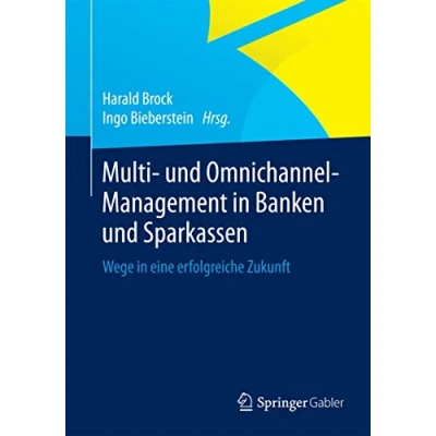 Abbildung von Multi und Omnichannel Management in Banken Sparkassen: Wege eine erfolgreiche Zukunft