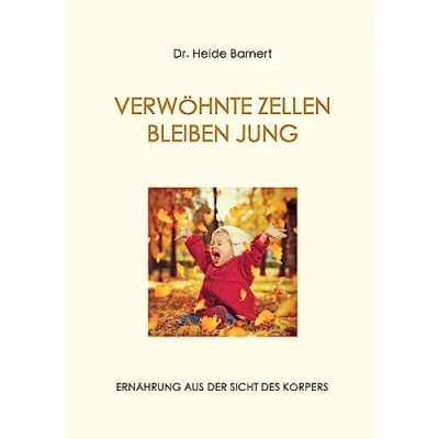 Abbildung von VERWÖHNTE ZELLEN BLEIBEN JUNG: ERNÄHRUNG AUS DER SICHT DES KÖRPERS