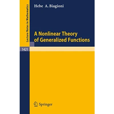 Abbildung von A Nonlinear Theory of Generalized Functions (Lecture Notes in Mathematics, 1421, Band 1421)