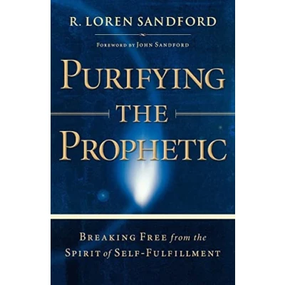 Abbildung von Purifying the Prophetic: Breaking Free from Spirit of SelfFulfillment