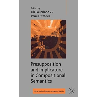 Abbildung von Presupposition and Implicature in Compositional Semantics (Palgrave Studies Pragmatics, Language Cognition)