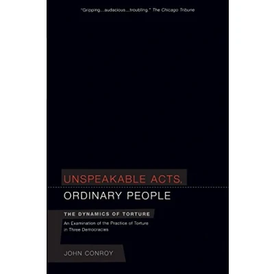 Abbildung von Unspeakable Acts, Ordinary People: The Dynamics of Torture