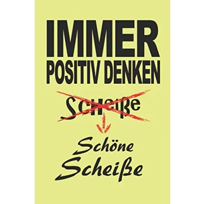 Abbildung von Immer positiv denken: Schöne Scheiße A5 Kariert (Kästchen) 120 Seiten Notizbuch Tagebuch Tagesplaner Wochenplaner Planer Geschenk