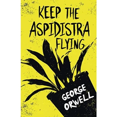 Abbildung von Keep the Aspidistra Flying: With Introductory Essay &#039;Why I Write&#039;