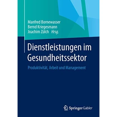 Abbildung von Dienstleistungen im Gesundheitssektor: Produktivität, Arbeit und Management