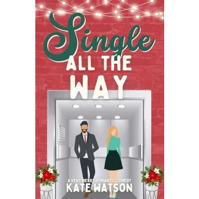 Abbildung von Single All the Way: A Very Merry Romantic Comedy (Sweet as Sugar Maple)