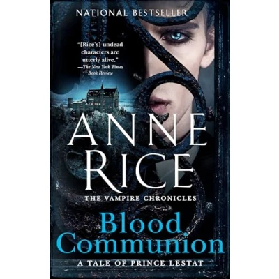 Abbildung von Blood Communion: A Tale of Prince Lestat (Vampire Chronicles, Band 13)