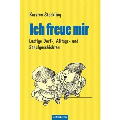 Abbildung von Ich freue mir: Lustige Dorf , Alltags und Schulgeschichten
