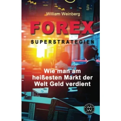 Abbildung von FOREX SUPERSTRATEGIEN Wie man am heißesten Markt der Welt Geld verdient