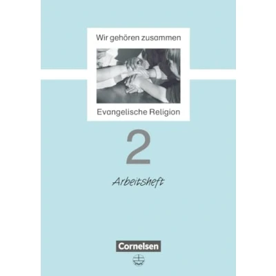 Abbildung von Wir gehören zusammen, 2. Schuljahr: Arbeitsheft (Wir zusammen Evangelische Religion)