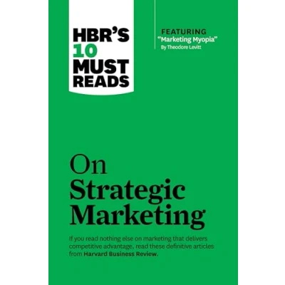 Abbildung von HBR&#039;s 10 Must Reads on Strategic Marketing (with featured article &quot;Marketing Myopia,&quot; by Theodore Levitt)