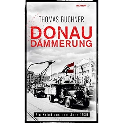 Abbildung von Donaudämmerung. Ein Krimi aus dem Jahr 1939 (HAYMON TASCHENBUCH)