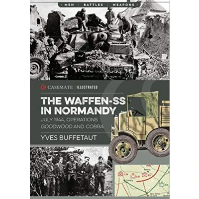 Abbildung von The Waffen SS in Normandy. July 1944: 1944, Operations Goodwood and Cobra (Casemate Illustrated)