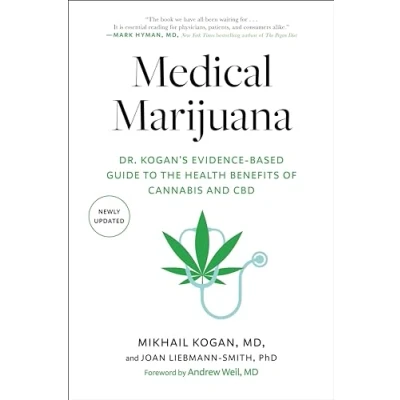 Abbildung von Medical Marijuana: Dr. Kogan&#039;s Evidence Based Guide to the Health Benefits of Cannabis and CBD