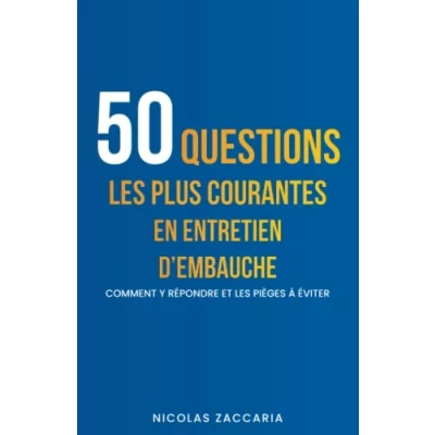 Abbildung von 50 questions les plus courantes en entretien d&#039;embauche: Comment y répondre et pièges à éviter