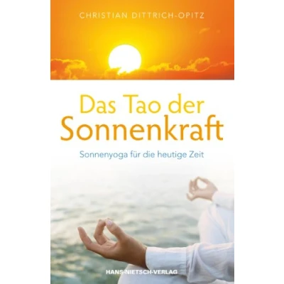 Abbildung von Das Tao der Sonnenkraft: Sonnenyoga für die heutige Zeit