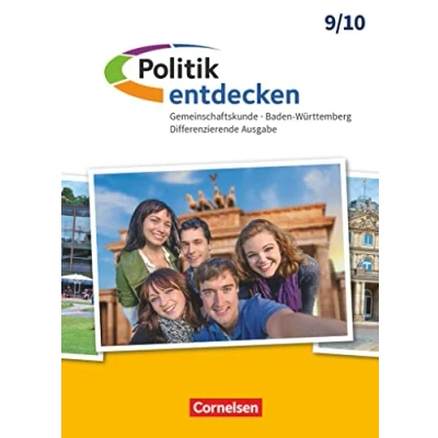 Abbildung von Politik entdecken Gemeinschaftskunde Differenzierende Ausgabe Baden Württemberg Band 2: 9./10. Schuljahr: Schulbuch