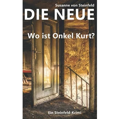 Abbildung von DIE NEUE: Wo ist Onkel Kurt? (Steinfeld Krimi, Band 4)