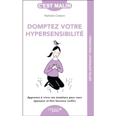 Abbildung von Dompter votre hypersensibilité c&#039;est malin: Apprenez à vivre vos émotions pour vous épanouir, développer confiance