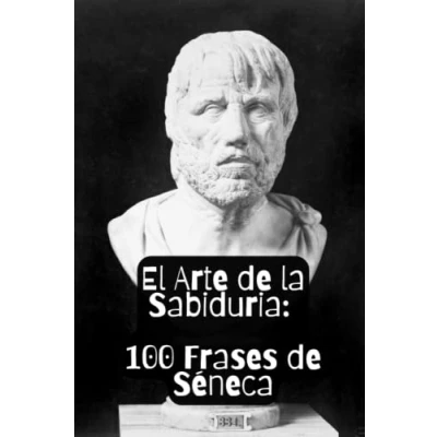 Abbildung von El Arte de la Sabiduria: 100 Frases Séneca