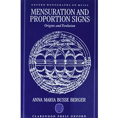 Abbildung von Mensuration and Proportion Signs: Origins Evolution (Oxford Monographs on Music)