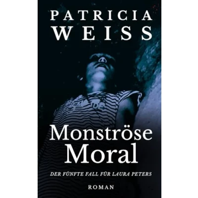 Abbildung von Monströse Moral: Der fünfte Fall für Laura Peters (Die Serie, Band 5)