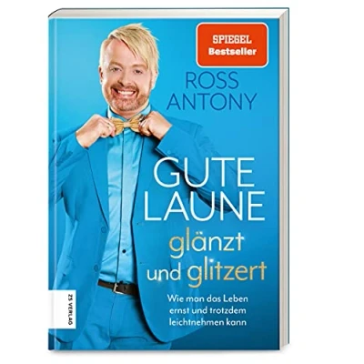 Abbildung von Gute Laune glänzt und glitzert: Wie man das Leben ernst trotzdem leichtnehmen kann