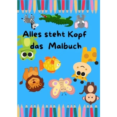 Abbildung von Alles steht Kopf: Das Malbuch für Kinder