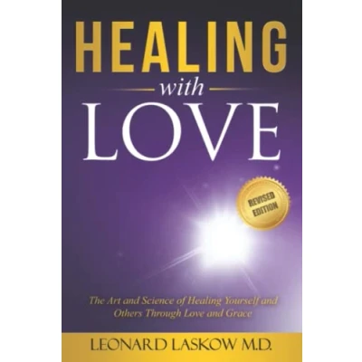 Abbildung von Healing With Love: The Art and Science of Yourself Others through Love Grace