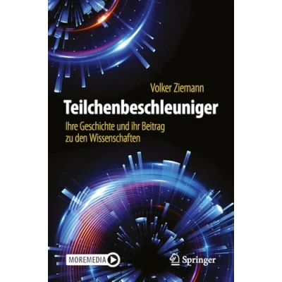 Abbildung von Teilchenbeschleuniger: Ihre Geschichte und ihr Beitrag zu den Wissenschaften