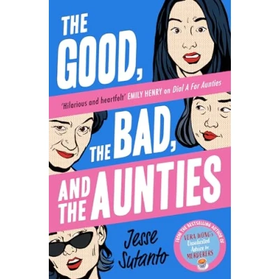 Abbildung von the Good, Bad, and Aunties: laugh out loud romantic comedy from award winning author of Dial A For Aunties