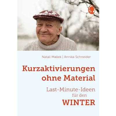 Abbildung von Kurzaktivierungen ohne Material. Last Minute Ideen für den Winter: Sinnvolle Beschäftigungsideen Senioren auch mit Demen (Demenz. Ratgeber. ... Demenz
