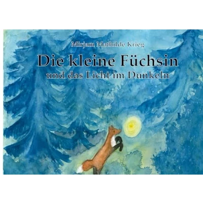 Abbildung von Die kleine Füchsin und das Licht im Dunkeln