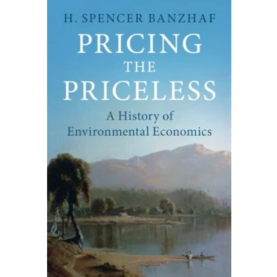 Abbildung von Pricing the Priceless: A History of Environmental Economics (Historical Perspectives on Modern Economics)