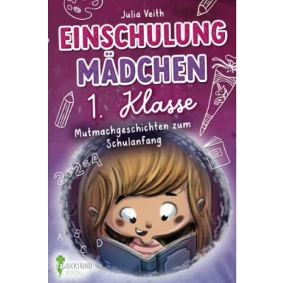 Abbildung von Einschulung Mädchen 1. Klasse: Mutmachgeschichten zum Schulanfang inkl. Mutmach Bilder Ausdrucken