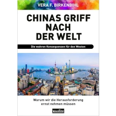 Abbildung von Chinas Griff nach der Welt: Warum wir die Herausforderung ernst nehmen müssen