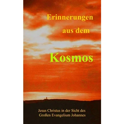 Abbildung von Erinnerungen aus dem Kosmos: Jesus Christus in der Sicht des Grossen Evangelium Johannes