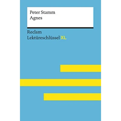 Abbildung von Agnes von Peter Stamm: Lektüreschlüssel mit Inhaltsangabe, Interpretation, Prüfungsaufgaben Lösungen, Lernglossar. (Reclam XL)