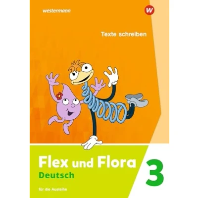 Abbildung von Flex und Flora Ausgabe 2021: Heft Texte schreiben 3 (Druckschrift) Für die Ausleihe