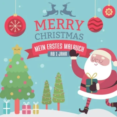 Abbildung von Weihnachtsmalbuch für Kinder: Merry Christmas Mein erstes Malbuch ab 1 Jahr: 30 tolle weihnachtliche Motive auf einseitig bedruckten Seiten zum Ausmalen und Kritzeln Jungen Mädchen