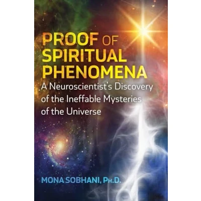 Abbildung von Proof of Spiritual Phenomena: A Neuroscientist&#039;s Discovery the Ineffable Mysteries Universe