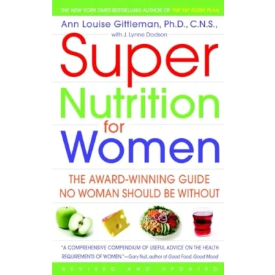 Abbildung von Super Nutrition for Women: The Award Winning Guide No Woman Should Be Without, Revised and Updated