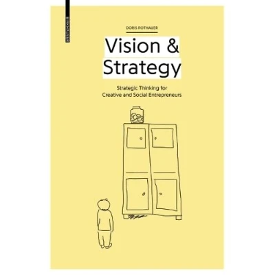Abbildung von Vision &amp; Strategy: Strategic Thinking for Creative and Social Entrepreneurs