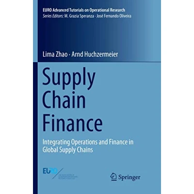 Abbildung von Supply Chain Finance: Integrating Operations and Finance in Global Chains (EURO Advanced Tutorials on Operational Research)