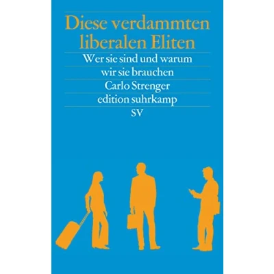 Abbildung von Diese verdammten liberalen Eliten: Wer sie sind und warum wir brauchen (edition suhrkamp)