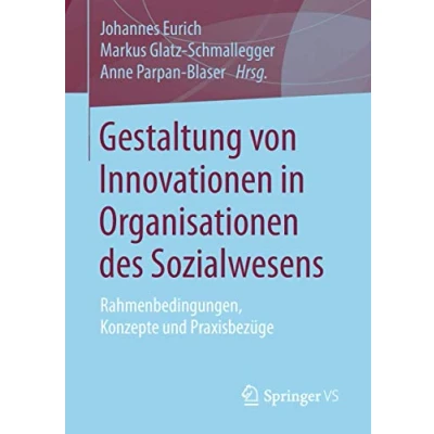 Abbildung von Gestaltung von Innovationen in Organisationen des Sozialwesens: Rahmenbedingungen, Konzepte und Praxisbezüge
