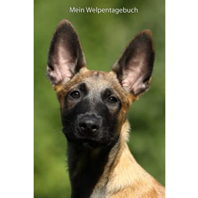 Abbildung von Mein Welpentagebuch: die ersten Monate mit meinem Malinois (Malinois alle Bücher: Trainingstagebuch, Krankenakte und Welpentagebuch, Band 3)